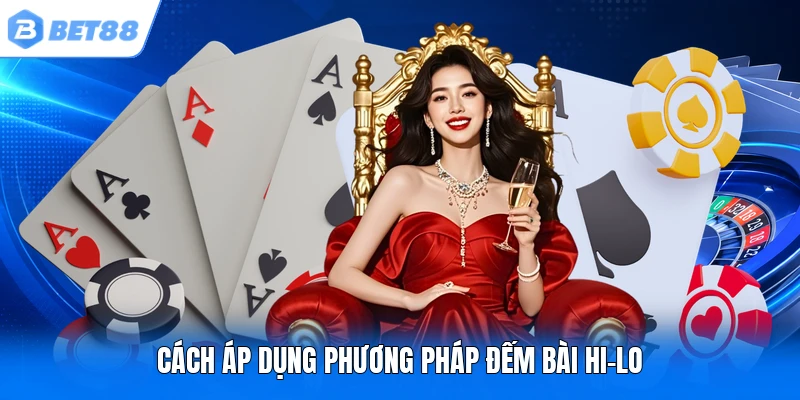 Cách áp dụng phương pháp đếm bài Hi-lo