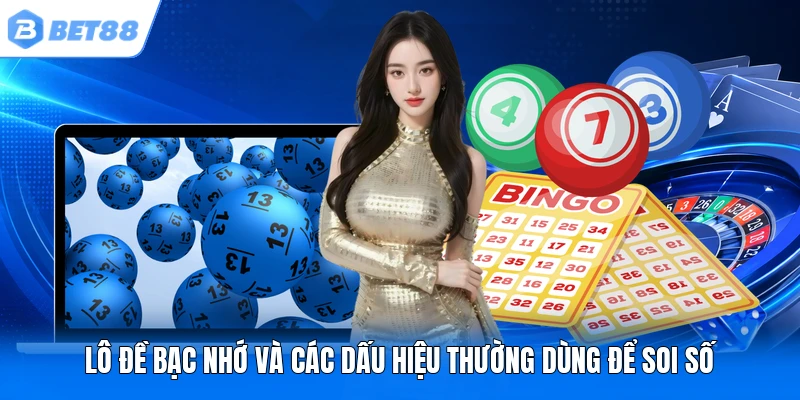 Lô đề bạc nhớ và các dấu hiệu thường dùng để soi số
