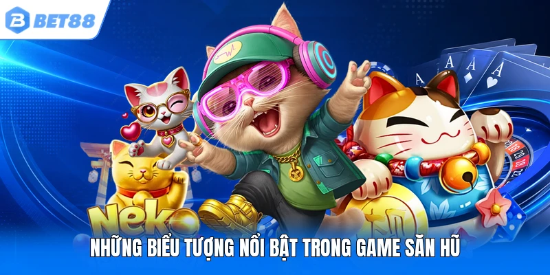 Những biểu tượng nổi bật trong game săn hũ Những biểu tượng nổi bật trong game săn hũ