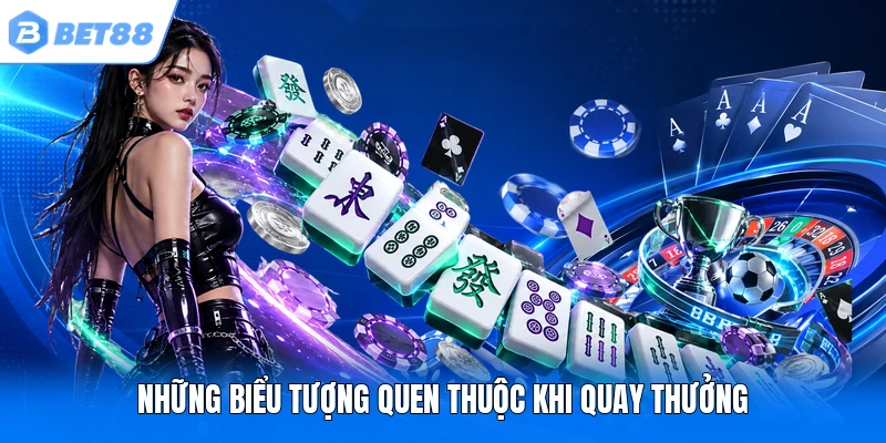 Những biểu tượng quen thuộc khi quay thưởng