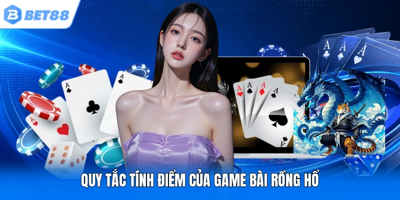 Quy tắc tính điểm của game bài Rồng Hổ