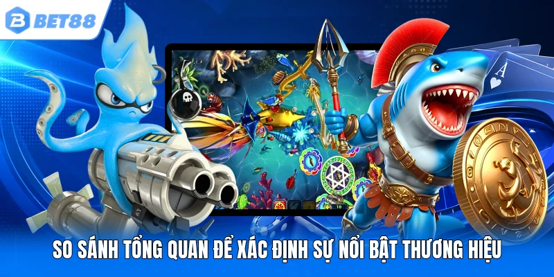 So sánh tổng quan để xác định sự nổi bật thương hiệu